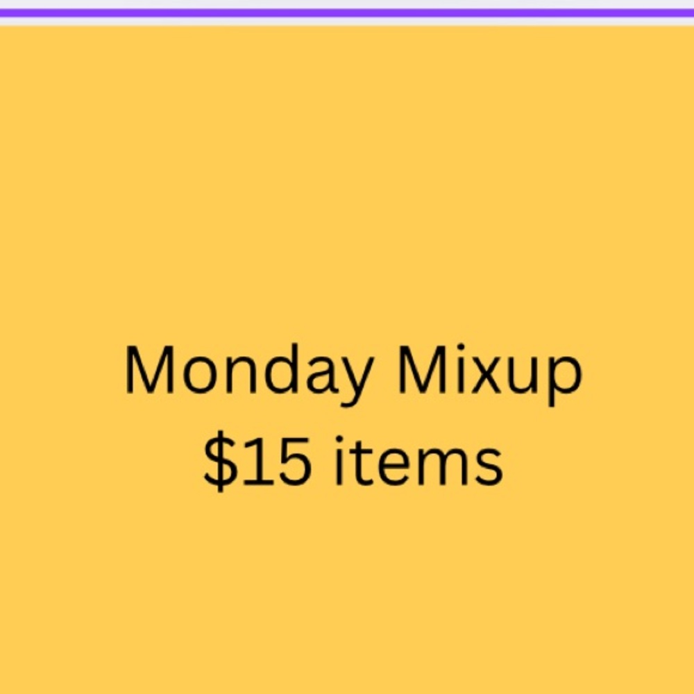Monday & Tuesday $15 Sale